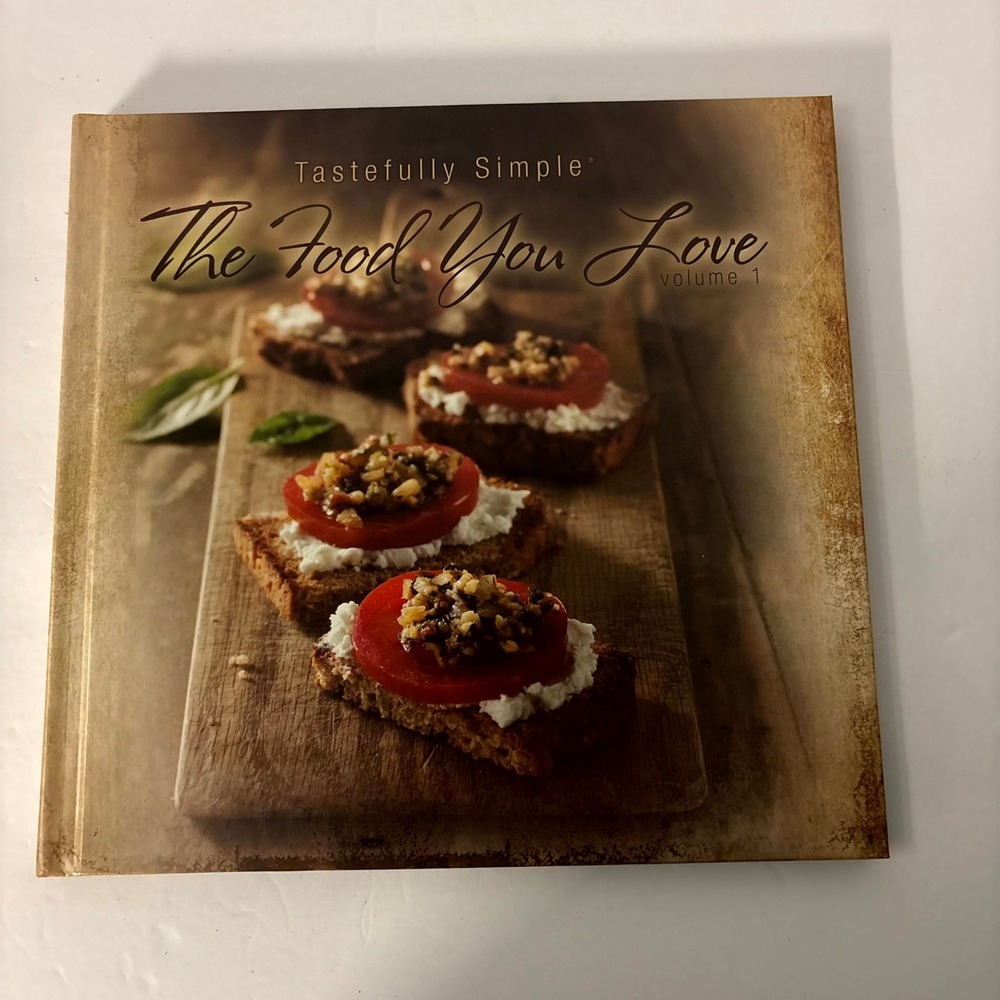 Tastefully Simple The Food You Love Vol 1 Hardcover Cookbook Recipes 2008